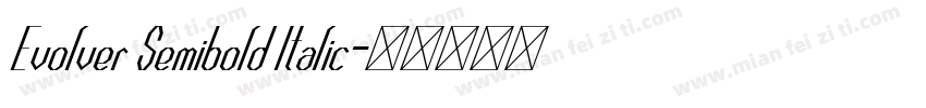 Evolver Semibold Italic字体转换